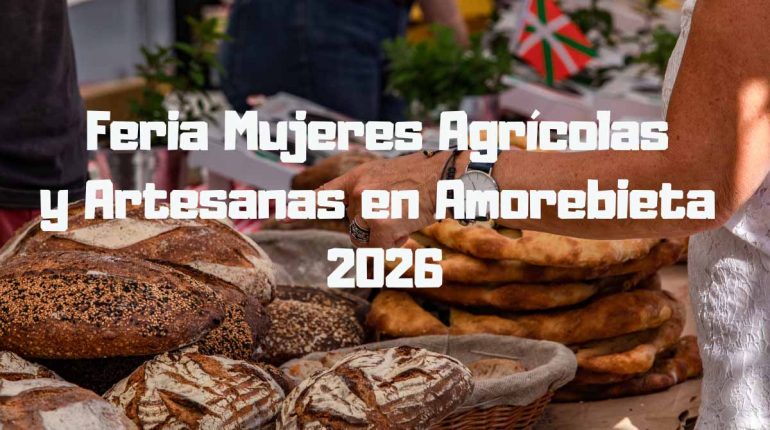 Programa Feria Mujeres Agrícolas y Artesanas en Amorebieta 2026 Feria de Mujeres en Amorebieta 2026
