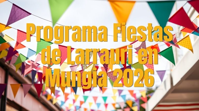 Programa Fiestas de Larrauri en Mungia 2026