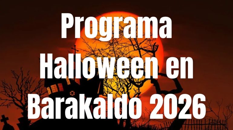 Programa Halloween en Barakaldo 2026 Halloween llena Barakaldo de terror